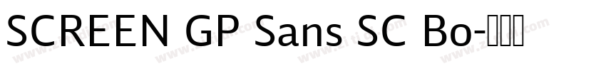 SCREEN GP Sans SC Bo字体转换
